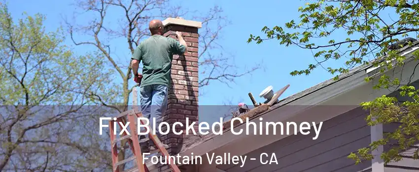  Fix Blocked Chimney Fountain Valley - CA