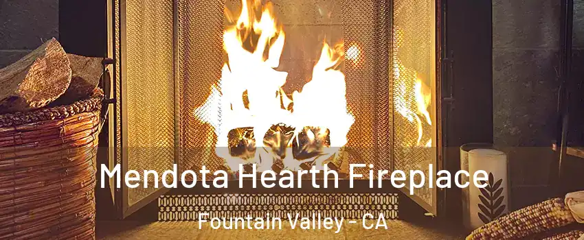  Mendota Hearth Fireplace Fountain Valley - CA